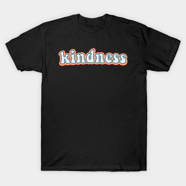 Kindness Groovy Colorful 70s Fun Retro Text T-Shirt by mangobanana